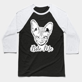 Bite Me Sassy Sphynx Cat Baseball T-Shirt
